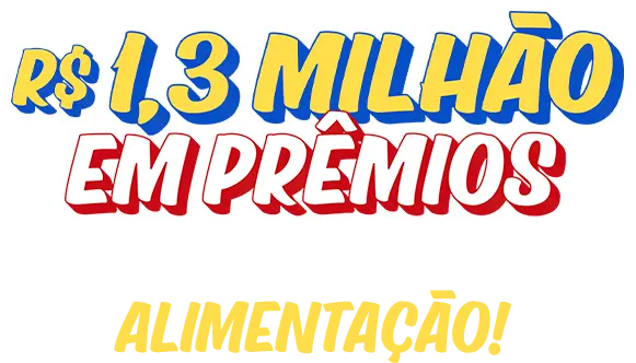 1,3 milhão em prêmios em todo o Brasil!