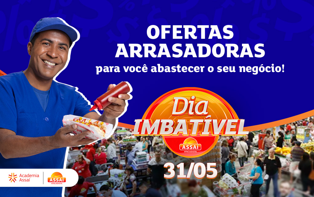 Dia Imbatível de ofertas e promoções no Assaí Atacadista