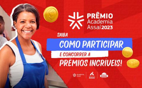 Se inscreva no prêmio academia assaí 2023 e concorra a mais de 1 milhão em prêmios